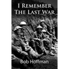 I Remember The Last War: (Original Version, Restored) - Paperback