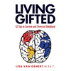 Living Gifted: 52 Tips To Survive and Thrive in Giftedland - Paperback