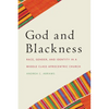 God and Blackness: Race, Gender, and Identity in a Middle Class Afrocentric Church - Paperback