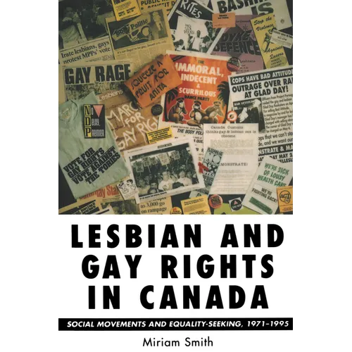 Lesbian and Gay Rights in Canada: Social Movements and Equality-Seeking, 1971-1995 - Paperback