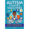 Autism Causes Vaccines: Stories of Neurodiverse Inventors and Discoveries - Paperback