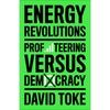 Energy Revolutions: Profiteering Versus Democracy - Paperback