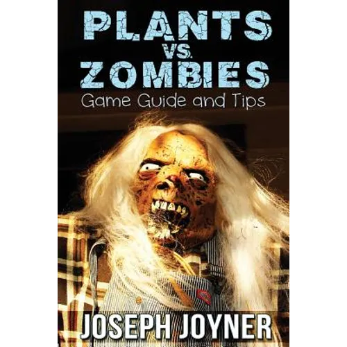 Plants vs. Zombies Game Guide and Tips - Paperback
