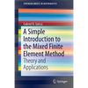 A Simple Introduction to the Mixed Finite Element Method: Theory and Applications - Paperback