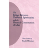 The Bridge Between Universal Spirituality and the Physical Constitution of Man: (Cw 202) - Paperback