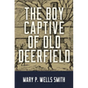 The Boy Captive of Old Deerfield - Paperback