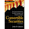 Convertible Securities: The Latest Instruments, Portfolio Strategies, and Valuation Analysis, Revised Edition - Hardcover