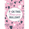 F*ck This Chronic Pain Bullshit: A Pain & Symptom Tracking Journal for Chronic Pain & Illness - Paperback