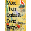 More Than Dates and Dead People: Recovering a Christian View of History - Paperback