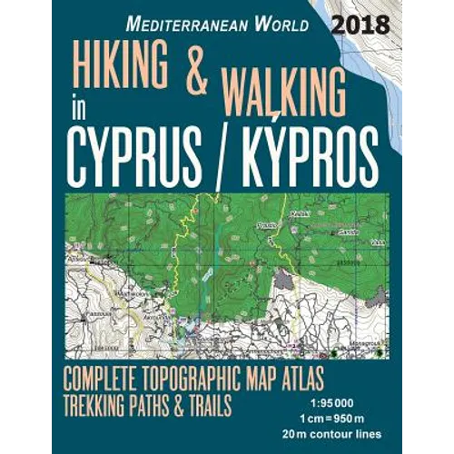 Hiking & Walking in Cyprus / Kypros Complete Topographic Map Atlas 1: 95000 Trekking Paths & Trails Mediterranean World: Trails, Hikes & Walks Topogra - Paperback