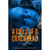 A Child of a Crackhead 9: Too Sick To Fight - Paperback