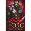 The Lady and the Orc: A Monster Fantasy Romance - Paperback