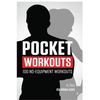 Pocket Workouts - 100 no-equipment Darebee workouts: Train any time, anywhere without a gym or special equipment - Hardcover