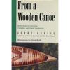 From a Wooden Canoe: Reflections on Canoeing, Camping, and Classic Equipment - Paperback
