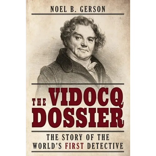 The Vidocq Dossier: The Story of the World's First Detective - Paperback