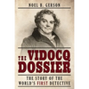 The Vidocq Dossier: The Story of the World's First Detective - Paperback