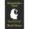 Remember This?: Real Stories about Real People ...with a Twist - Paperback