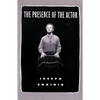 The Presence of the Actor - Paperback