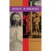 Jesus: A Profile - Paperback