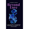 Beyond Love: A Collection of Channeled Messages from Passed-On Loved Ones - Hardcover