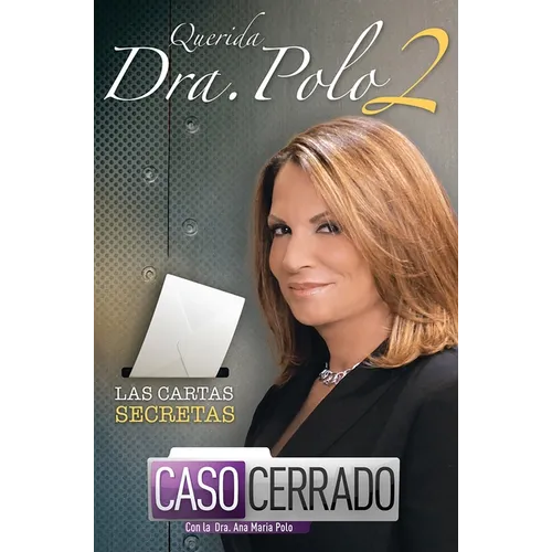 Querida Dra. Polo 2: Las cartas secretas de Caso Cerrado / Dear Dr. Polo 2: The Secret Letters of "Caso Cerrado" - Paperback