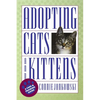 Adopting Cats and Kittens: A Care and Training Guide - Paperback