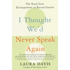 I Thought We'd Never Speak Again: The Road from Estrangement to Reconciliation - Paperback