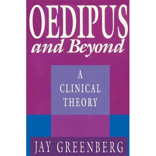 Oedipus and Beyond: A Clinical Theory - Paperback