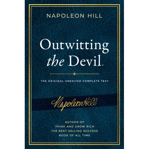 Outwitting the Devil(r): The Complete Text, Reproduced from Napoleon Hill's Original Manuscript, Including Never-Before-Published Content - Hardcover