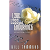 Love, Loss and Endurance: A 9/11 Story of Resilience and Hope in an Age of Anxiety - Hardcover