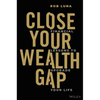 Close Your Wealth Gap: Financial Lessons to Upgrade Your Life - Hardcover
