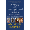 Walk with Four Spiritual Guides: Krishna, Buddha, Jesus and Ramakrishna - Paperback