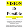 Vision Is Possible - Improve your vision and get a facelift for free!: an original vision program targeting your Eye Lids - Paperback