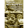Mount Up! We're Moving Out!: The World War II Memoir of an Armored Car Gunner of D Troop, 94th Cavalry Reconnaissance Squadron, Mechanized, 14th Ar - Paperback