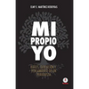 Mi propio Yo: Raices, evolucion y pensamiento de un periodista - Paperback