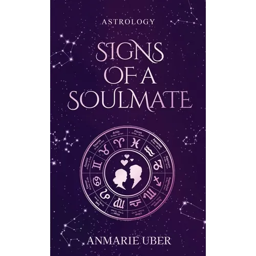 Signs of a Soulmate: Astrology clues of happily ever afters - Hardcover