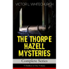 THE THORPE HAZELL MYSTERIES - Complete Series: 9 Thrillers in One Volume: Peter Crane's Cigars, The Affair of the Corridor Express, How the Bank Was S - Paperback