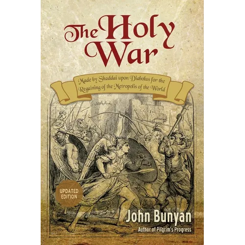 The Holy War: Updated, Modern English. More than 100 Original Illustrations. - Paperback