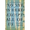 No One is Here Except All of Us - Paperback