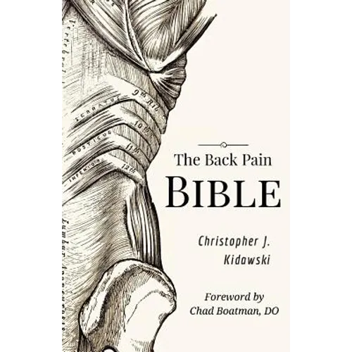 The Back Pain Bible: A Breakthrough Step-By-Step Self-Treatment Process To End Chronic Back Pain - Paperback