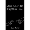 Make A Left On Flightless Lane - Paperback