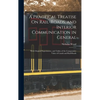 A Practical Treatise On Rail-Roads, and Interior Communication in General: With Original Experiments, and Tables of the Comparative Value of Canals an - Hardcover