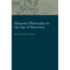 Hispanic Philosophy in the Age of Discovery - Paperback