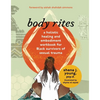 Body Rites: A Holistic Healing and Embodiment Workbook for Black Survivors of Sexual Trauma - Paperback