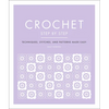 Crochet Step by Step: Techniques, Stitches, and Patterns Made Easy - Paperback
