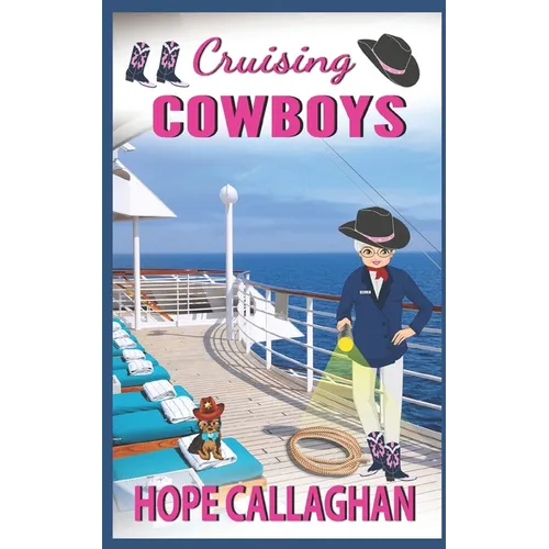 Cruising Cowboys: A Cruise Ship Cozy Mystery Novel - Paperback