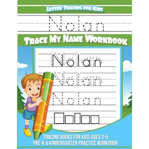 Nolan Letter Tracing for Kids Trace my Name Workbook: Tracing Books for Kids ages 3 - 5 Pre-K & Kindergarten Practice Workbook - Paperback