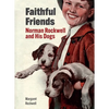 Faithful Friends: Norman Rockwell and His Dogs - Hardcover