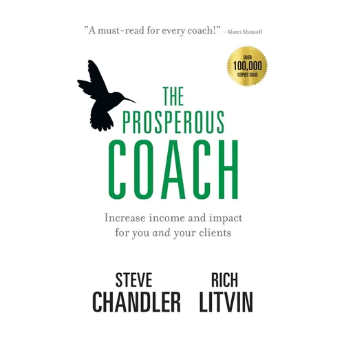 The Prosperous Coach: Increase Income and Impact for You and Your Clients - Hardcover