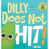Dilly Does Not Hit!: A Read-Aloud Toddler Guide About Hitting (Ages 2-4) - Hardcover